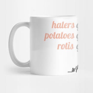 Haters Gonna Hate Mug